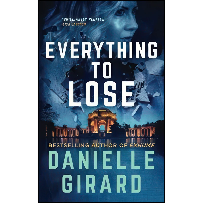کتاب Everything To Lose اثر Danielle Girard انتشارات تازه ها