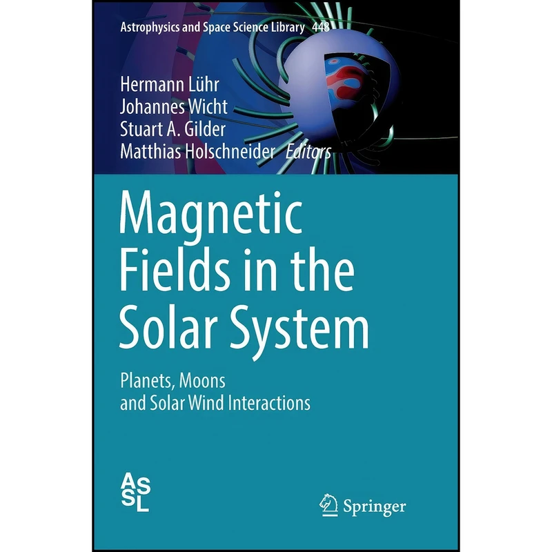 کتاب Magnetic Fields in the Solar System اثر جمعي از نويسندگان انتشارات تازه ها
