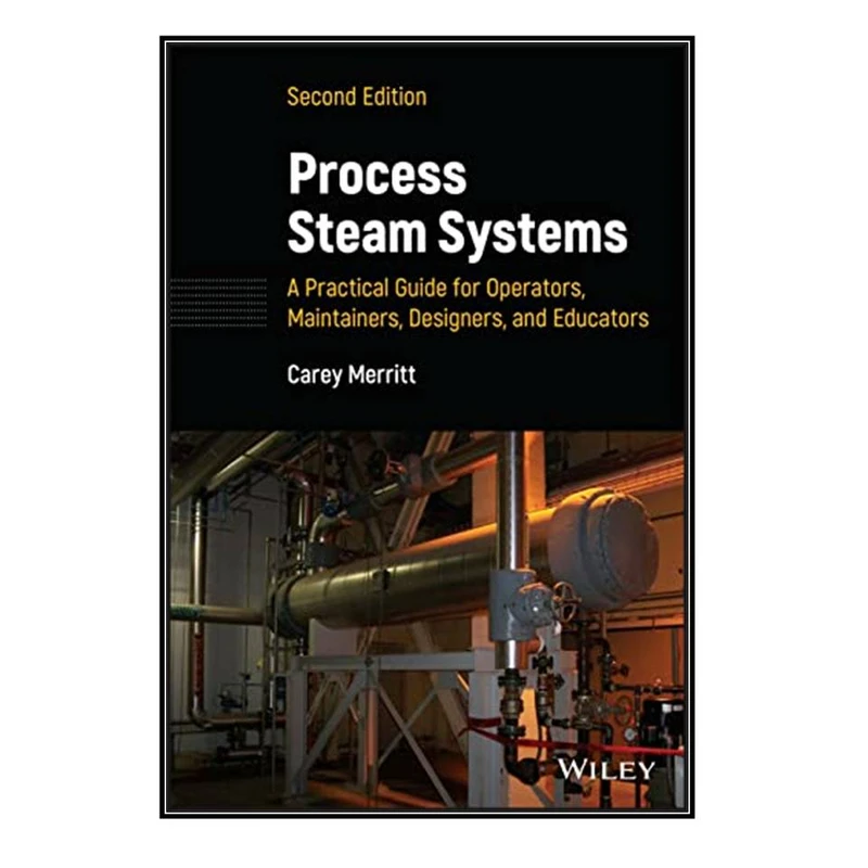  کتاب Process Steam Systems اثر Carey Merritt انتشارات مؤلفين طلايي