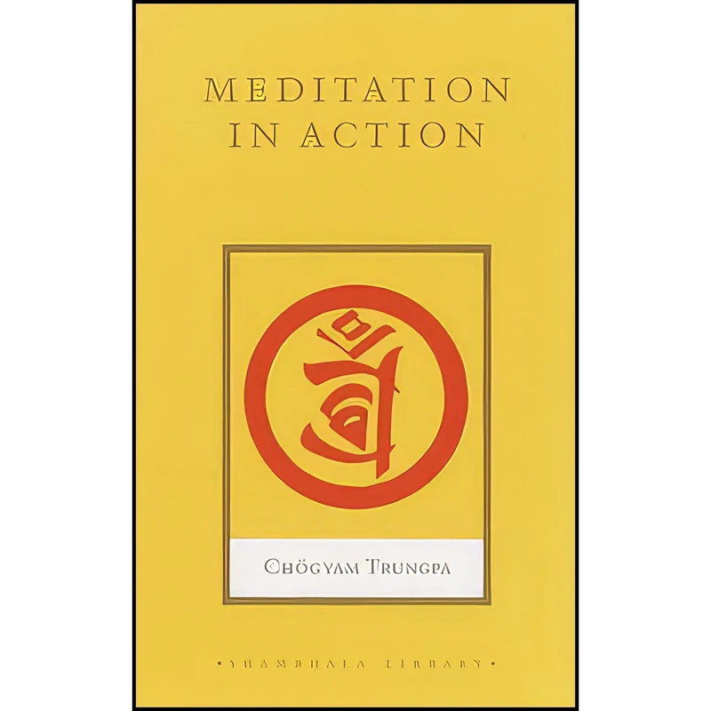 کتاب Meditation in Action  اثر Chogyam Trungpa انتشارات Shambhala