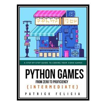 قیمت و خرید کتاب Python Games from Zero to Proficiency (Intermediate ...