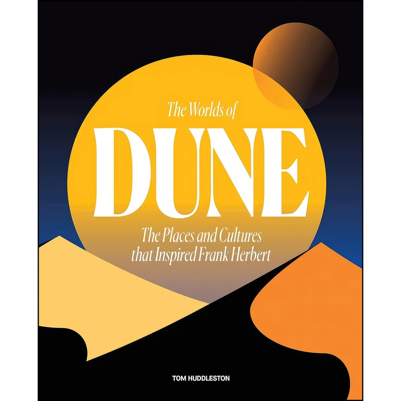 کتاب The Worlds of Dune اثر Tom Huddleston انتشارات Frances Lincoln