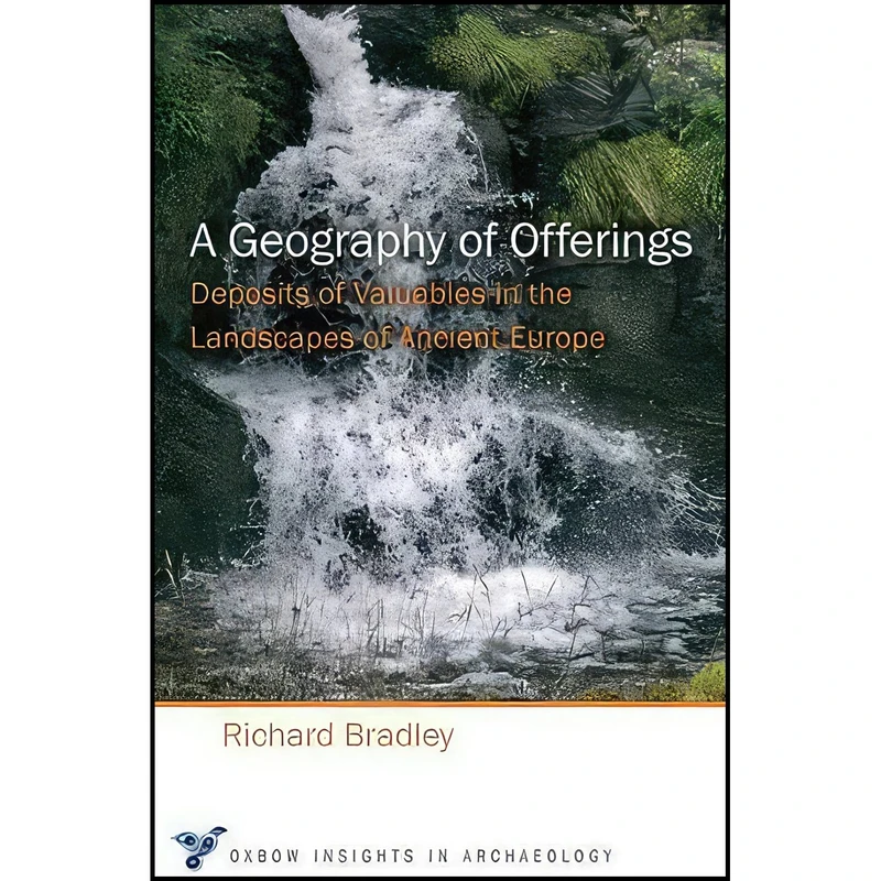 کتاب A Geography of Offerings اثر Richard Bradley انتشارات Oxbow Books