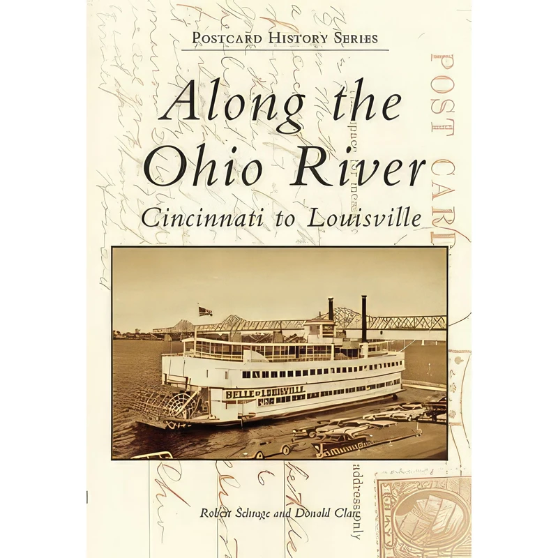 کتاب Along the Ohio River اثر Robert  Schrage and Donald  Clare انتشارات Arcadia Publishing