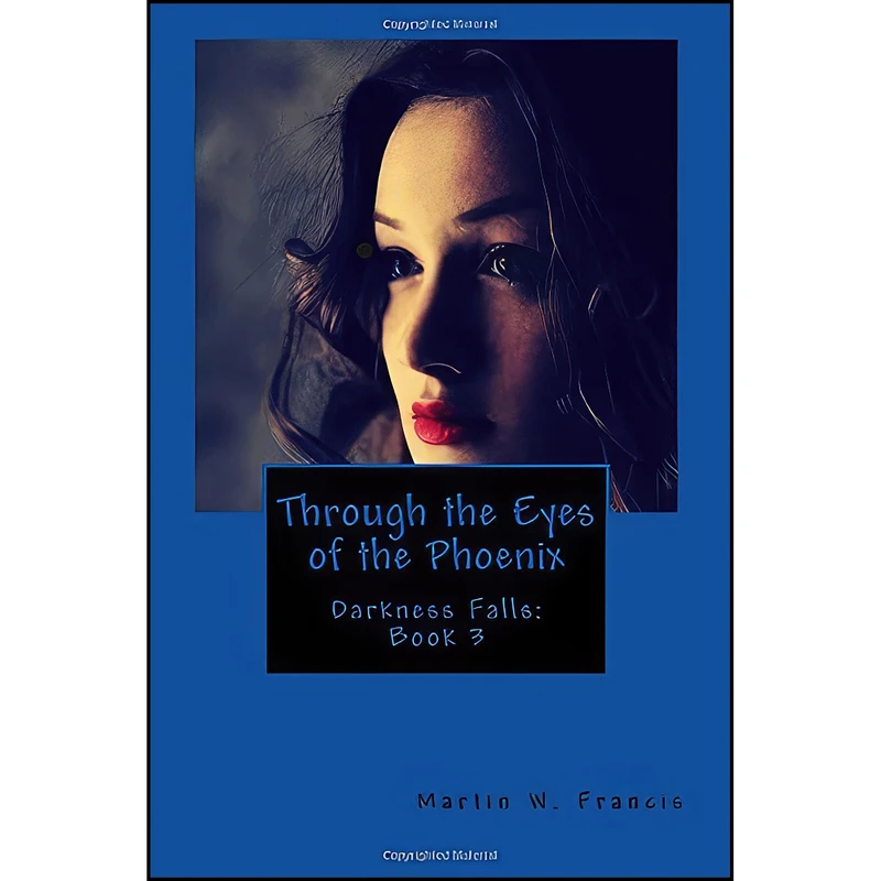 کتاب Through the Eyes of the Phoenix اثر Martin W Francis انتشارات تازه ها