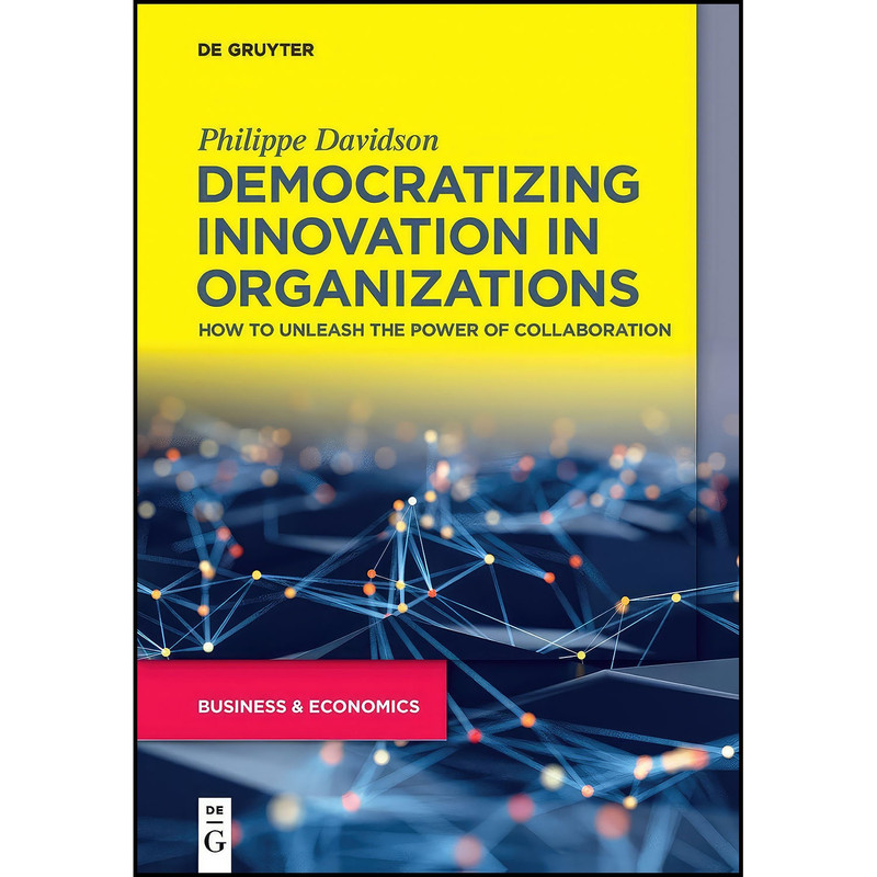 کتاب Democratizing Innovation in Organizations اثر Philippe Davidson انتشارات De Gruyter