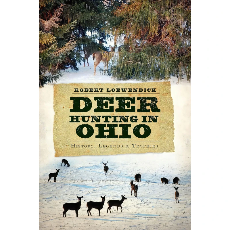 کتاب Deer Hunting in Ohio اثر Robert Loewendick انتشارات The History Press