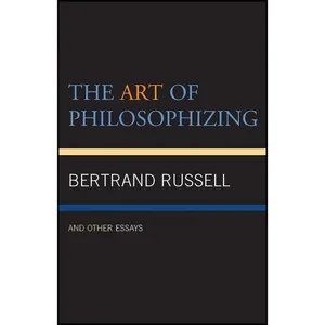 کتاب The Art of Philosophizing اثر Bertrand Russell انتشارات Philosophical Library