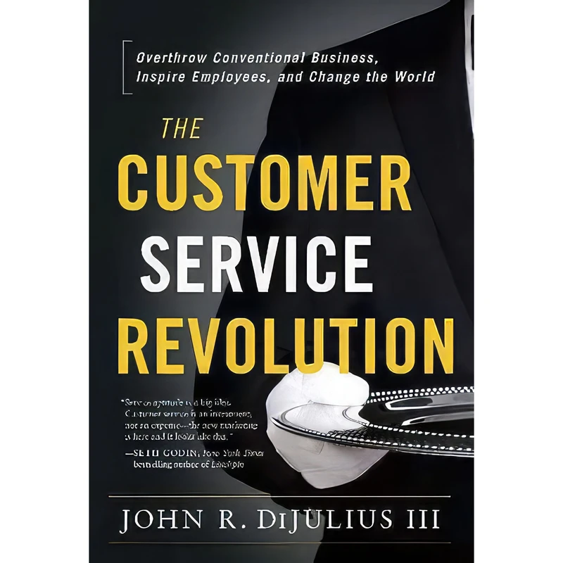 کتاب The Customer Service Revolution اثر John R. DiJulius III and John R. DiJulius III انتشارات Greenleaf Book Group Press