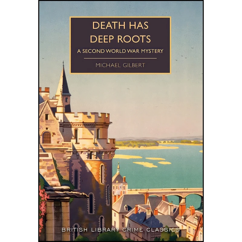 کتاب Death Has Deep Roots اثر Michael Francis Gilbert انتشارات British Library Publishing
