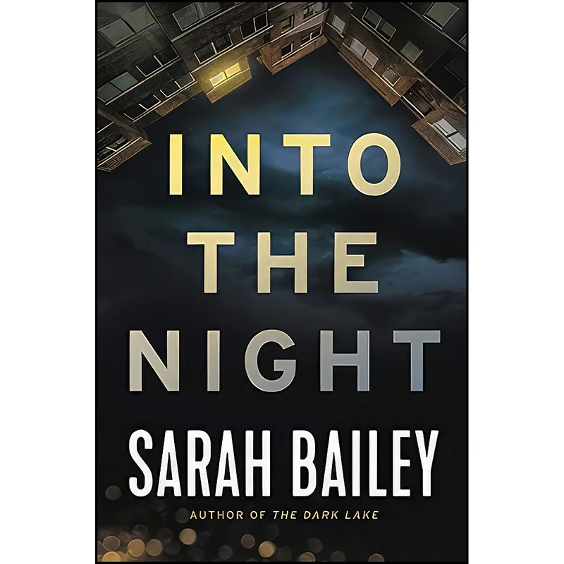 کتاب Into the Night اثر Sarah Bailey انتشارات Grand Central Publishing