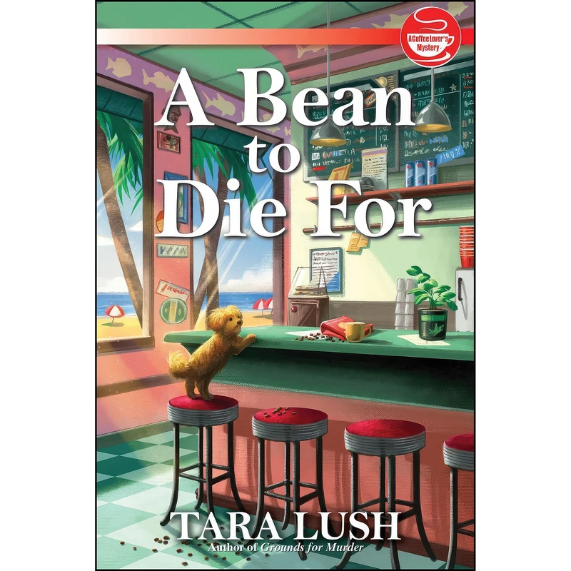 کتاب A Bean to Die For  اثر Tara Lush انتشارات Crooked Lane Books