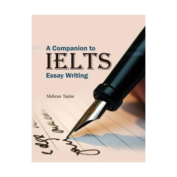 کتاب A companion to IELTS Essay Writing اثر Mehran Tajdar انتشارات جنگل
