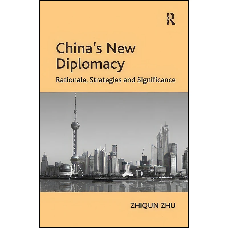 کتاب Chinas New Diplomacy اثر Zhiqun Zhu انتشارات Ashgate 
