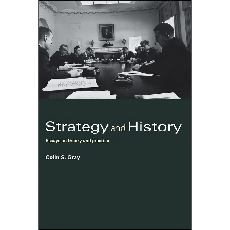 کتاب Strategy and History اثر Colin S. Gray انتشارات تازه ها