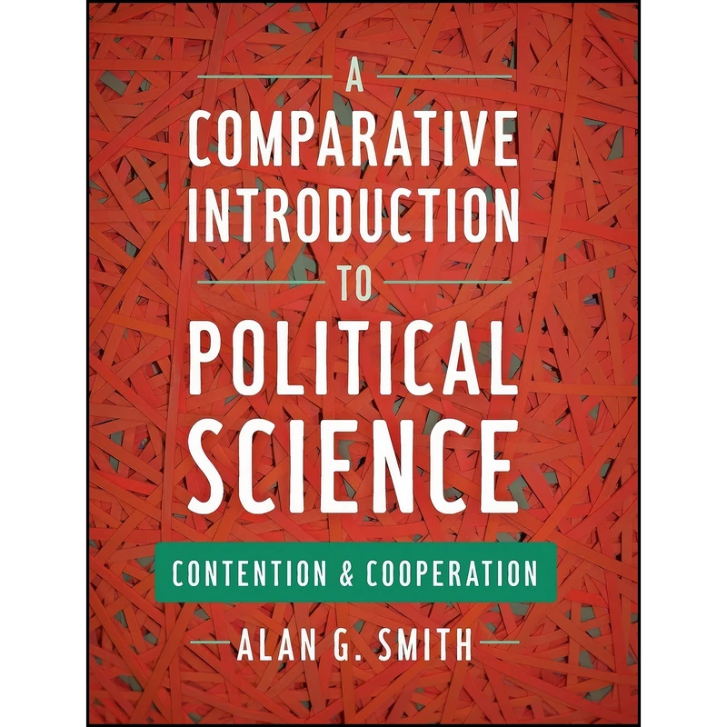 کتاب A Comparative Introduction to Political Science اثر Alan G. Smith انتشارات Rowman & Littlefield Publishers