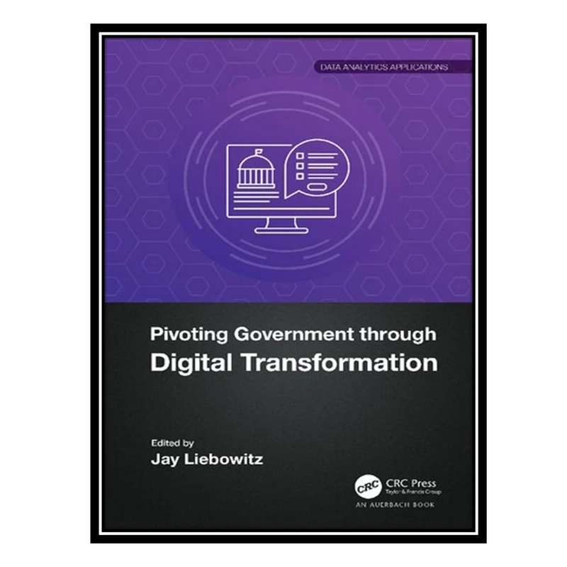 کتاب Pivoting Government through Digital Transformation اثر Jay Liebowitz انتشارات مؤلفین طلایی