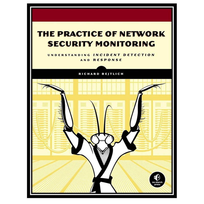 کتاب The Practice of Network Security Monitoring, 1st Edition اثر Richard Bejtlich انتشارات مؤلفین طلایی