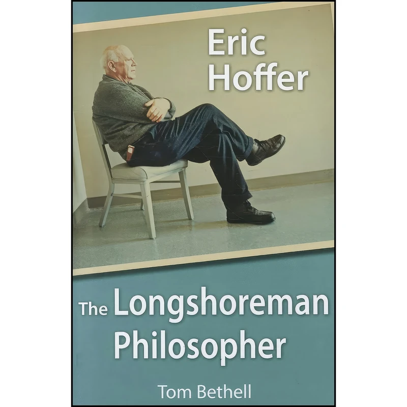 کتاب Eric Hoffer اثر Tom Bethell انتشارات Hoover Institution Press