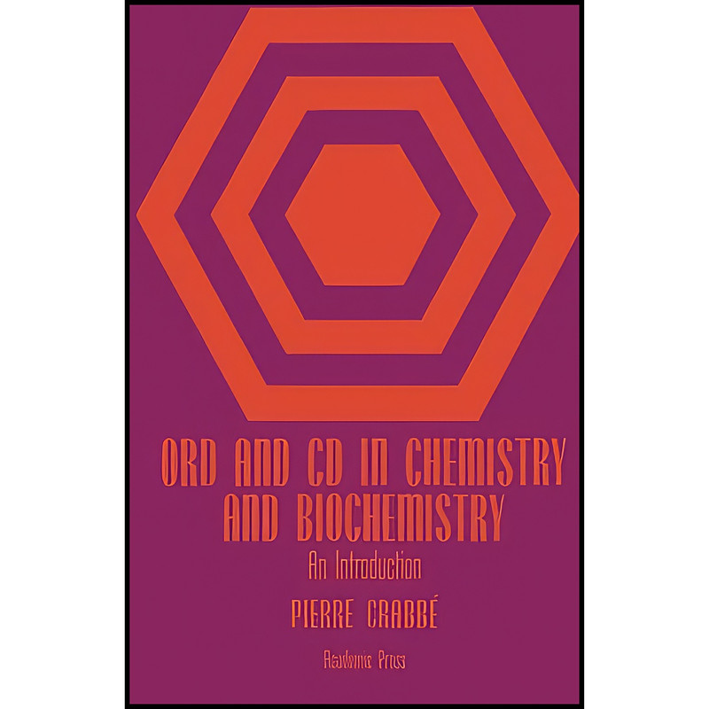 کتاب ORD and CD in Chemistry and Biochemistry اثر Pierre Crabbi انتشارات تازه ها