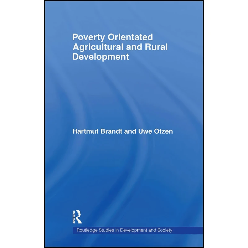 کتاب Poverty Orientated Agricultural and Rural Development  اثر Hartmut Brandt and Uwe Otzen انتشارات بله