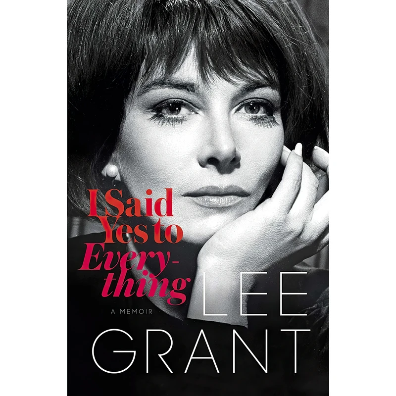 کتاب I Said Yes to Everything اثر Lee Grant انتشارات Blue Rider Press