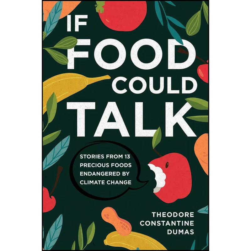 کتاب If Food Could Talk اثر Theodore Dumas انتشارات Koehler Books