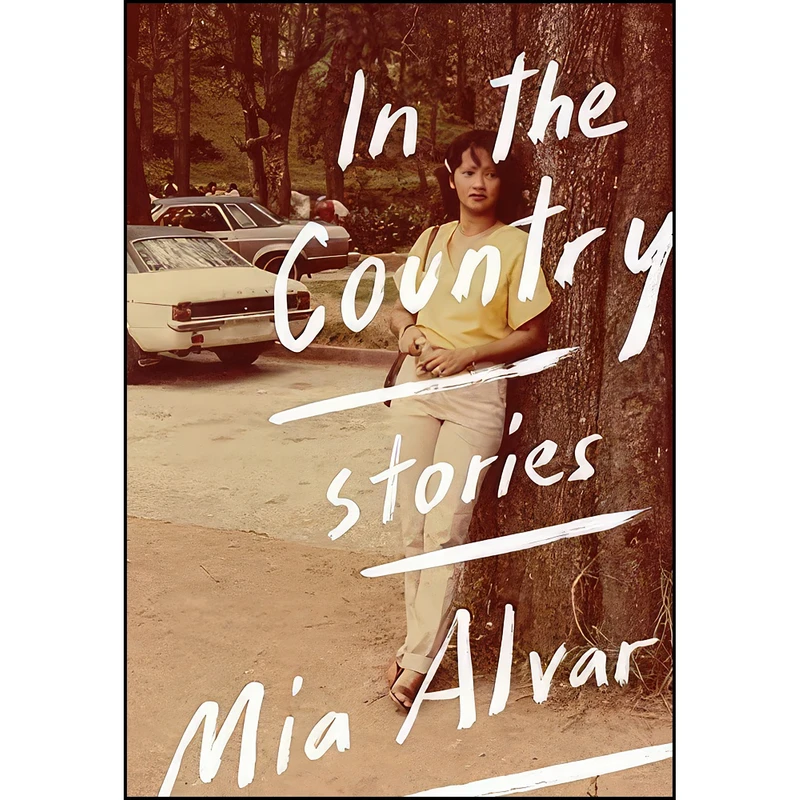 کتاب In the Country اثر Mia Alvar and M Alvar انتشارات Knopf
