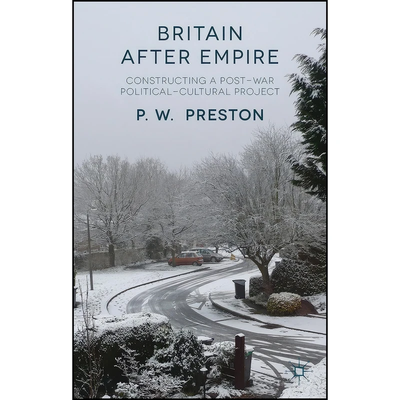 کتاب Britain After Empire اثر P. W. Preston انتشارات Palgrave Macmillan