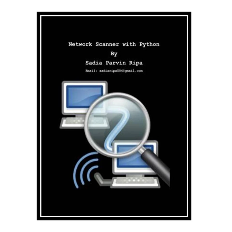 کتاب Network Scanner with Python اثر Sadia Parvin Ripa انتشارات مؤلفین طلایی