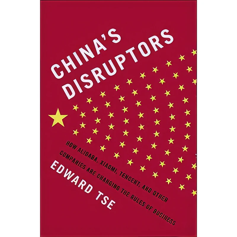 کتاب Chinas Disruptors اثر Edward Tse انتشارات تازه‌ها