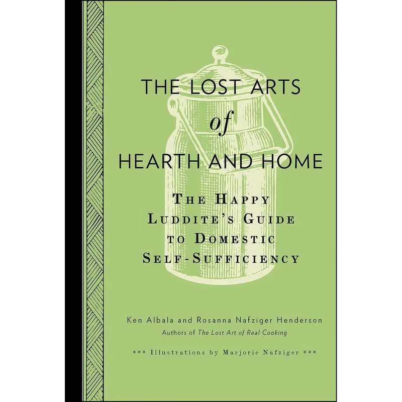 کتاب The Lost Arts of Hearth and Home اثر جمعي از نويسندگان انتشارات TarcherPerigee