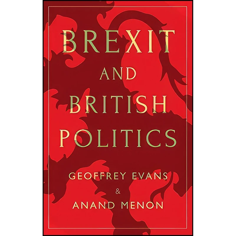 کتاب Brexit and British Politics اثر Geoffrey Evans and Anand Menon انتشارات Polity