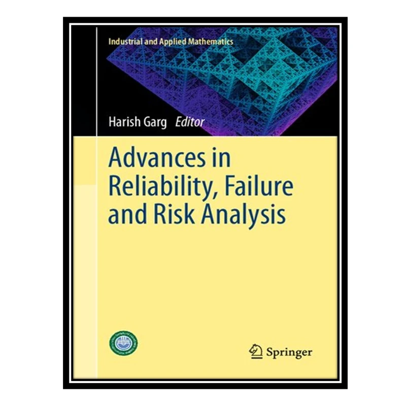 کتاب Advances in Reliability, Failure and Risk Analysis اثر Harish Garg انتشارات مؤلفین طلایی
