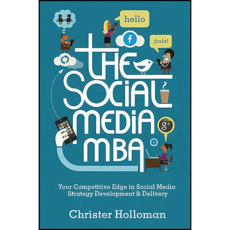 کتاب The Social Media MBA اثر Christer Holloman and Jeremy Woolf انتشارات Wiley