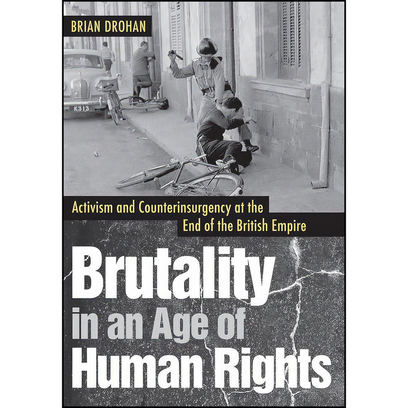 کتاب Brutality in an Age of Human Rights اثر Brian Drohan انتشارات Cornell University Press