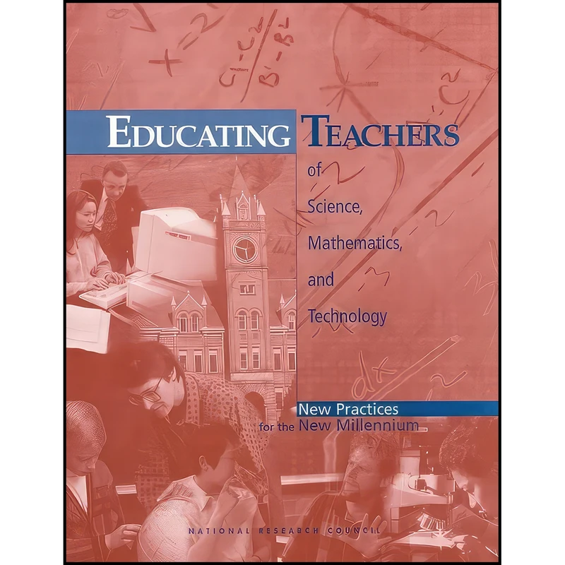 کتاب Educating Teachers of Science, Mathematics, and Technology  اثر جمعي از نويسندگان انتشارات National Academies Press