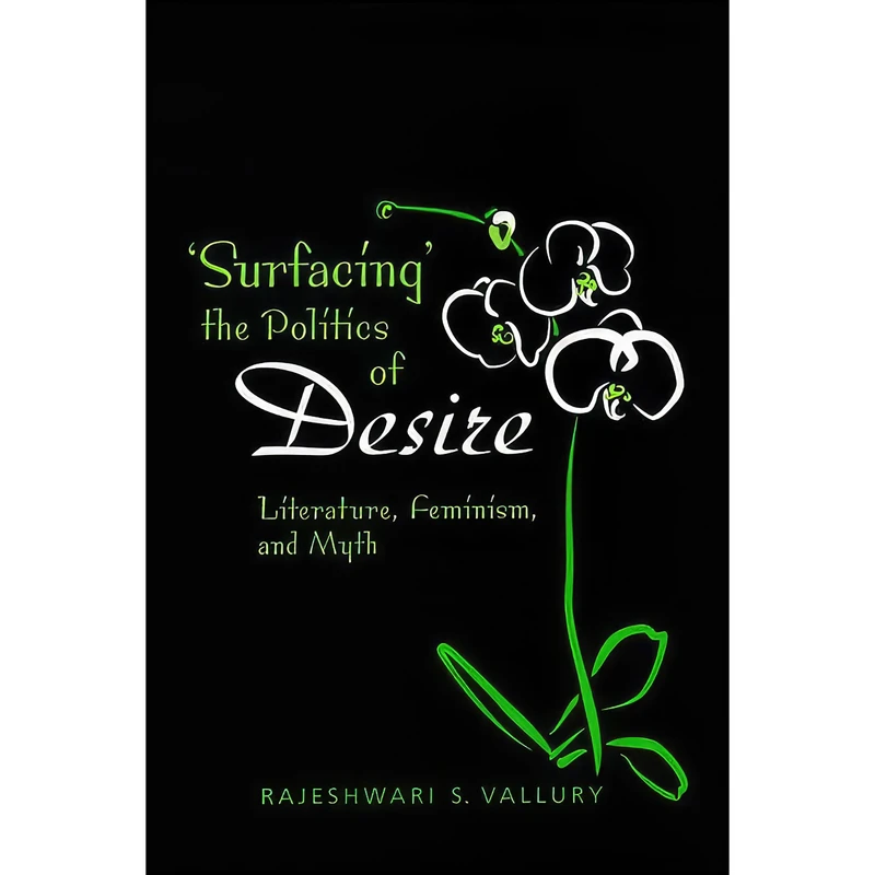 کتاب Surfacing' the Politics of Desire اثر Rajeshwari S. Vallury انتشارات University of Toronto Press