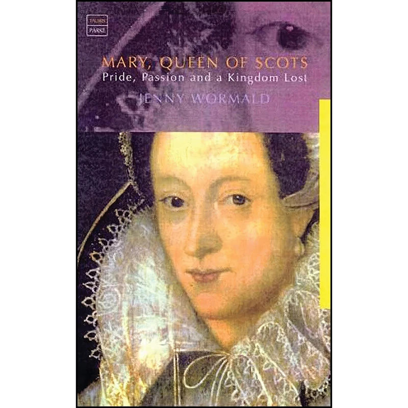 کتاب Mary, Queen of Scots اثر Jenny Wormald انتشارات Tauris Parke 