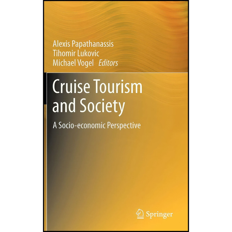 کتاب Cruise Tourism and Society اثر جمعي از نويسندگان انتشارات Springer