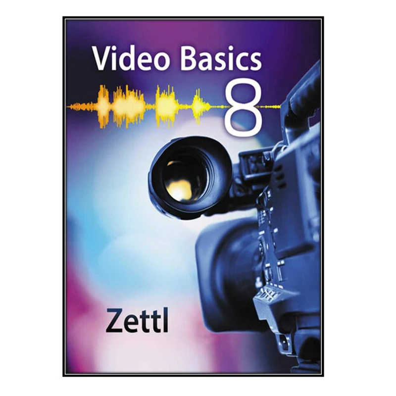 کتاب Video Basics اثر Zettl and Herbert انتشارات مؤلفين طلايي