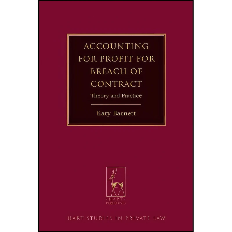 کتاب Accounting for Profit for Breach of Contract اثر Dr. Katy Barnett انتشارات Hart Publishing
