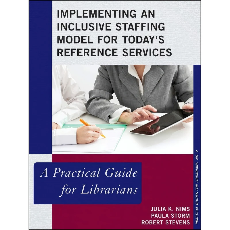 کتاب Implementing an Inclusive Staffing Model for Today's Reference Services اثر جمعي از نويسندگان انتشارات Rowman   Littlefield Publishers