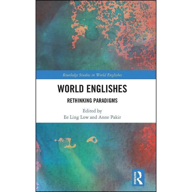 کتاب World Englishes اثر Ee Ling Low and Anne Pakir انتشارات Routledge