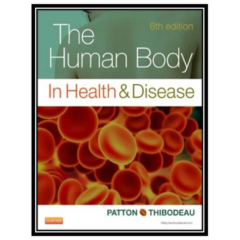 کتاب The Human Body in Health and Disease اثر جمعی از نویسندگان انتشارات مؤلفین طلایی
