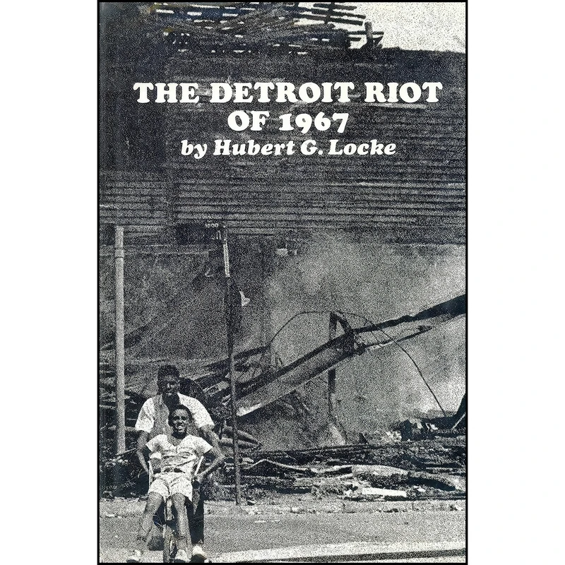 کتاب The Detroit Riot of 1967 اثر Hubert G. Locke انتشارات Wayne State University Press