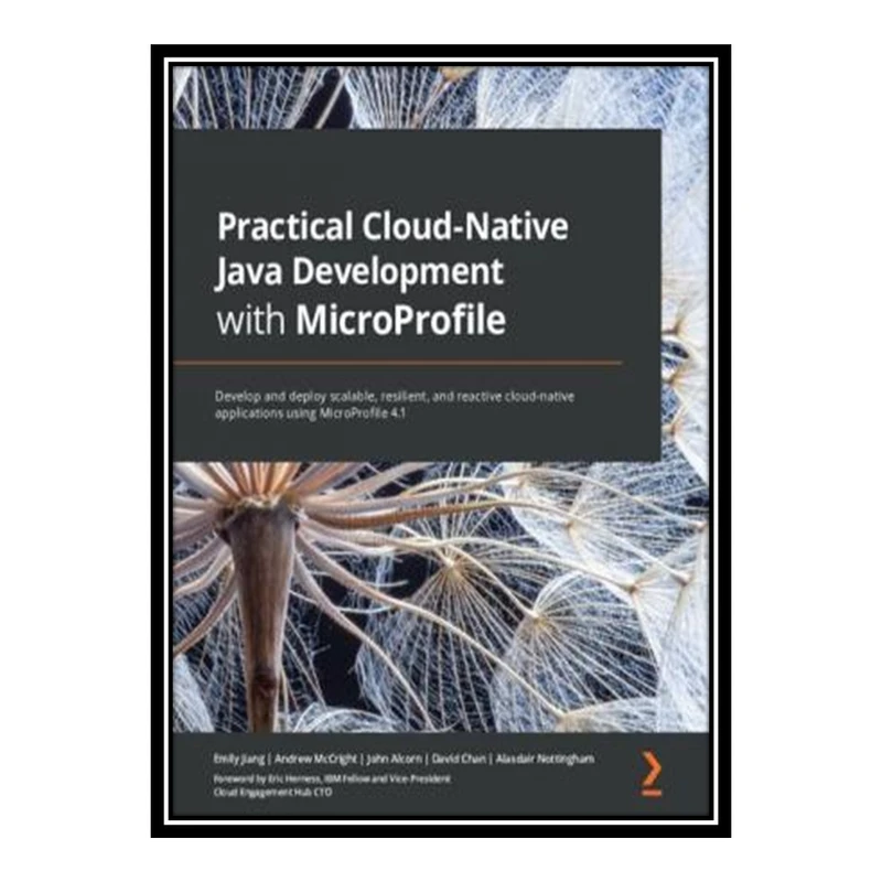 کتاب 	 Practical Cloud-Native Java Development with MicroProfile اثر جمعی از نویسندگان انتشارات مؤلفین طلایی