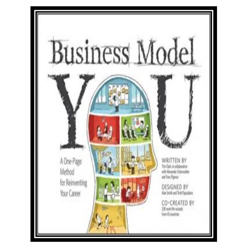 کتاب Business Model You A One-Page Method For Reinventing Your Career اثر جمعی از نویسندگان انتشارات مؤلفین طلایی