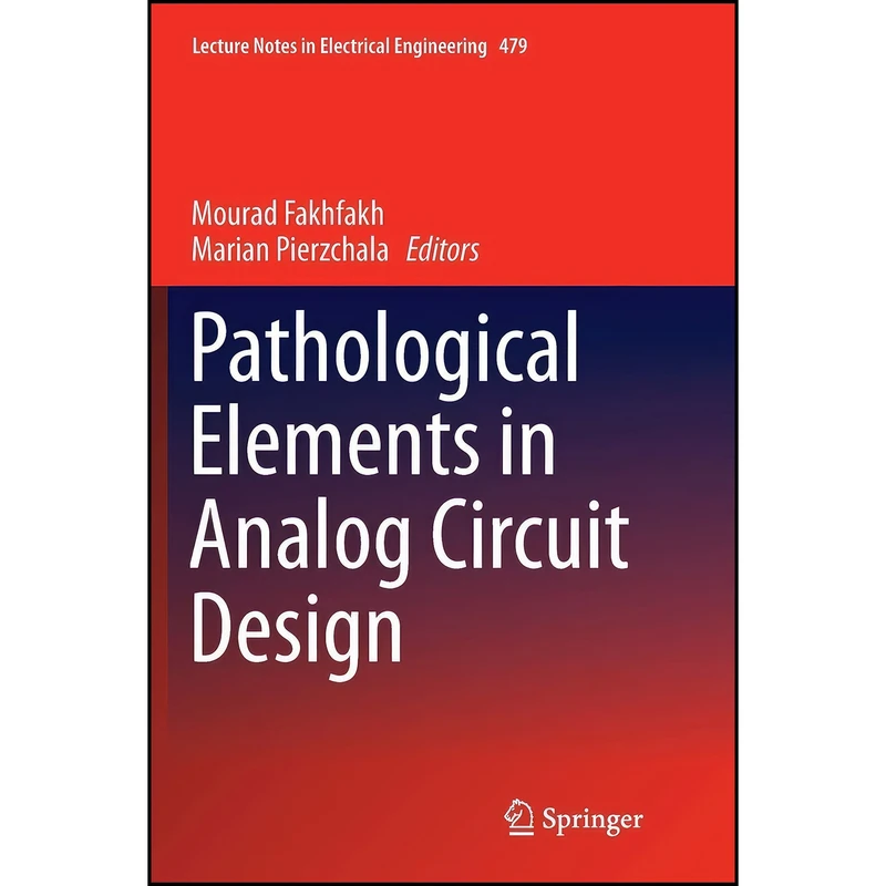 کتاب Pathological Elements in Analog Circuit Design  اثر جمعي از نويسندگان انتشارات تازه ها