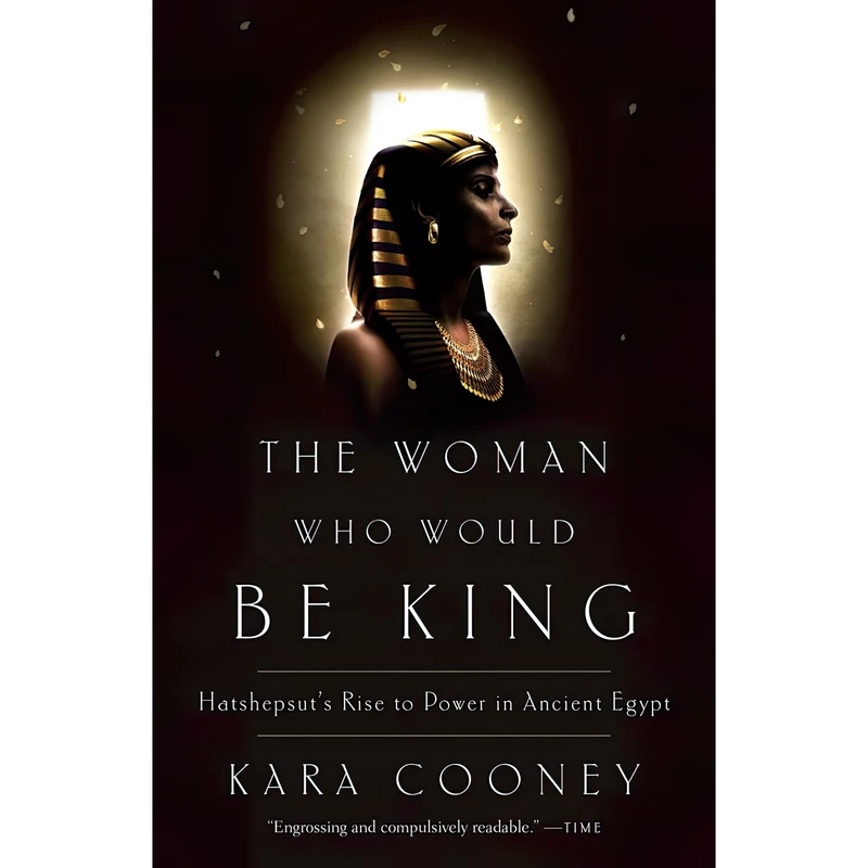 کتاب The Woman Who Would Be King اثر Kara Cooney انتشارات Crown